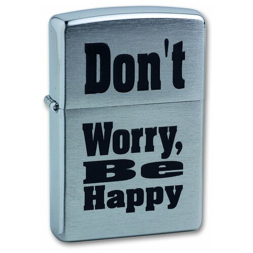 Zippo Don't worry   Brushed Chrome, /, ,    , -, 