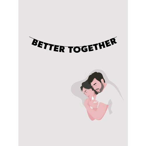       - BETTER TOGETHER   , -, 